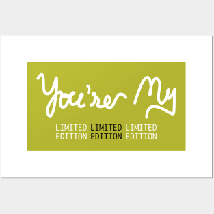 You're My Limited Edition Posters and Art